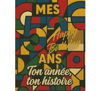 Mes 52 ans - Journal anniversaire, carnet souvenir et livre créatif adulte: Un cadeau original pour fêter ses 52 ans : écris, colle, dessine et conserve tes plus beaux souvenirs