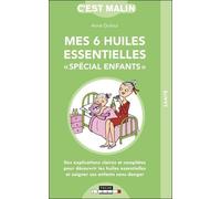 Mes 6 Huiles Essentielles "Spécial Enfants