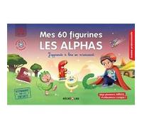 Mes 60 figurines LES ALPHAS Olivier Dubois Du Nilac (Auteur), Claude Huguenin (Auteur), Thomas Tessier (Illustration), Sophie Ballore (Conception)