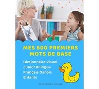 Mes 600 Premiers Mots de Base Dictionnaire Visuel Junior Bilingue Français Danois Enfants: Apprendre a lire livre pour développer le vocabulaire des ... pocket dictionary for children aux débutants