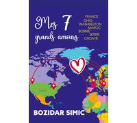 Mes 7 grands amours - Bozidar Simic - Librinova - broché - Autobiographie