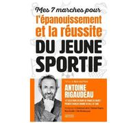 Mes 7 Marches Pour L'épanouissement Et La Réussite Du Jeune Sportif