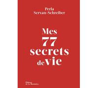 Mes 77 secrets de vie - Perla Servan-Schreiber - La Martiniere Eds De - broché - Guide