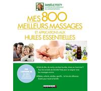 Mes 800 meilleurs massages et applications aux huiles essentielles