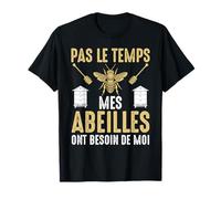 Mes Abeilles Ont Besoin De Moi Abeille Drôle Apiculteur T-Shirt