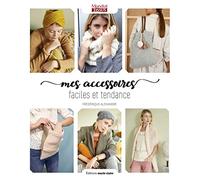 Mes accessoires faciles et tendance à tricoter: 25 modèles à tricoter spécial débutants !