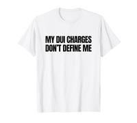 Mes accusations de Conduite en état d'ivresse ne me définissent Pas Funny Unhinged Gen Z Meme Gag T-Shirt