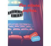 Mes acteurs préférés: Carnet à remplir sur le cinéma, mes acteurs préférés, en format A4 de 100 pages