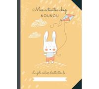 Mes activités chez Nounou: Grand cahier de pages blanches 21,5 cm x 29,69 cm