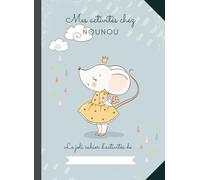 Mes activités chez Nounou: Grand cahier de pages blanches vierges - Cahier de dessin pour enfant