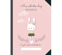 Mes activités chez Nounou: Grand cahier de pages blanches vierges - Cahier de dessin pour enfants
