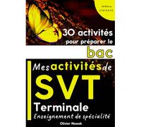 Mes activités de SVT terminale enseignement de spécialité: 30 activités pour préparer le baccalauréat