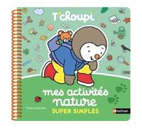 Mes Activités Nature Super Simples T'choupi
