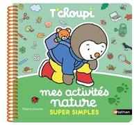 Mes activités nature super simples T'choupi Thierry Courtin (Illustration)