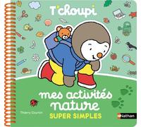 Mes activités nature super simples T'choupi - Thierry Courtin - Nathan - relié - Livre-jeu