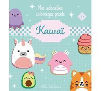 Mes adorables coloriages pixels - kawai - 7 ans et plus