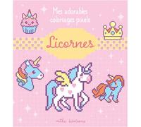 Mes adorables coloriages pixels - Licornes: 7 ans et plus
