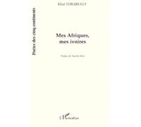 Mes afriques, Mes ivoires - Khal Torabully - L'harmattan - broché - Roman