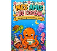 Mes Amis de l'Océan: Livre de coloriage facile : créatures marines