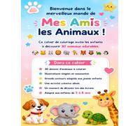 Mes Amis les Animaux: Cahier de coloriage pour enfants de 3 à 8 ans - 30 dessins adorables d'animaux à colorier