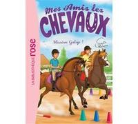 Mes amis les chevaux 27 - Mission Galop ! Hachette Livre (Auteur), Natacha Godeau (Adapté), Sophie Thalmann (Présentateur)