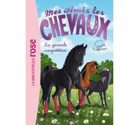 Mes amis les chevaux, tome 2 : La grande compétition