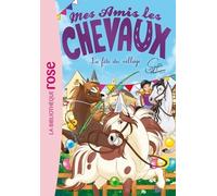 Mes Amis Les Chevaux Tome 36 - La Fête Du Village