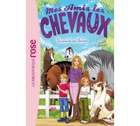 Mes Amis Les Chevaux - Tome 48 - Vacances Au Haras