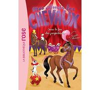Mes amis les chevaux, tome 9 : Sous le feu des projecteurs