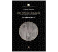 Mes Amis Les Chleuhs - Souvenirs Et Scènes De Vie Berbère