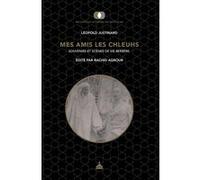 Mes amis les Chleuhs, Souvenirs et scènes de vie berbère Léopold Justinard (Auteur), Rachid Agrour (Auteur)