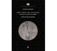 Mes amis les Chleuhs, Souvenirs et scènes de vie berbère - Léopold Justinard - De La Sorbonne Editions - broché - Essai