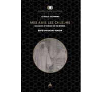 Mes amis les Chleuhs, Souvenirs et scènes de vie berbère: Souvenirs et scènes de vie berbère