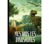 Mes amis les dinosaures: cahier de coloriage de dinosaures et animaux préhistoriques ( tortues, crocodiles...) pour garçons et filles à partir de 4 ... à dessiner facilement | format 8,5*11"