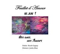 Mes Amis, mes Amours - Feuillet d'Amour NI JUN 1 - Nicole Coppey - L'harmattan - broché - Poésie