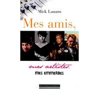 MES AMIS, MES ARTISTES, MES EMMERDES