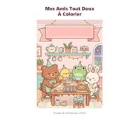 Mes Amis Tout Doux A Colorier