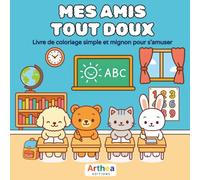 Mes Amis Tout Doux - Livre de coloriage simple et mignon pour s’amuser: 30 illustrations originales et adorables de quatre amis à l’école.