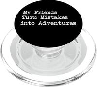 Mes amis transforment les erreurs en aventures Citations drôles PopSockets PopGrip pour MagSafe