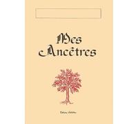 Mes Ancetres. Livret Genealogique