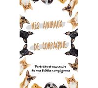 Mes animaux de compagnie I Carnet à remplir pour les amoureux des animaux | 6x9" 64 Pages (Français): Portraits et souvenirs de mes fidèles compagnons: Portrait et souvenirs de mes fidèles compagnons