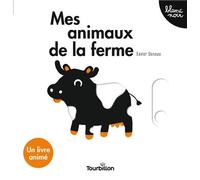 Mes animaux de la ferme - Xavier Deneux - Tourbillon - cartonné - Album éveil dès la naissance