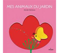 Mes animaux du jardin - Xavier Deneux - Milan Eds - cartonné - Document jeunesse