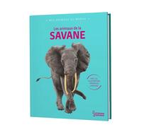 Mes animaux du monde - Les animaux de la savane - Emmanuelle Kecir-Lepetit - Larousse - cartonné - Document jeunesse