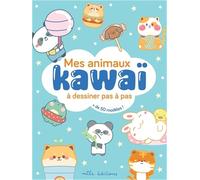 Mes animaux kawaï à dessiner pas à pas – avec plus de 50 modèles ! – Mila Professional