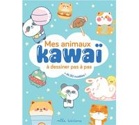 Mes animaux kawaï à dessiner pas à pas Avec plus de 50 modèles ! - Collectif - Mila Boutan Eds - broché - Document jeunesse