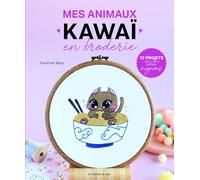 Mes animaux kawaï en broderie: 12 projets tout mignons