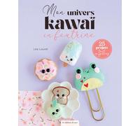 Mes animaux kawaï en feutrine