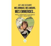 Mes animaux, mes amours, mes emmerdes…