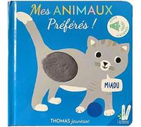 Mes animaux préférés ! Livre sonore bébé à toucher dès 6 mois avec grandes piles AAA alcalines incluses - Elena Brusi - Thomas Jeunesse - cartonné - Album éveil dès la naissance
